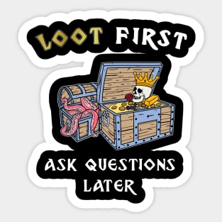 Loot first ask questions later roleplaying game Sticker